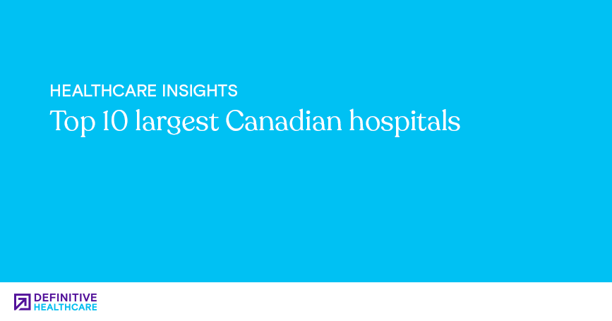 Top 10 Largest Canadian Hospitals   Top 10 Largest Canadian Hospitals (1) 